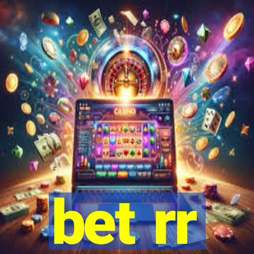 bet rr